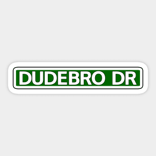 Dudebro Dr Street Sign Sticker